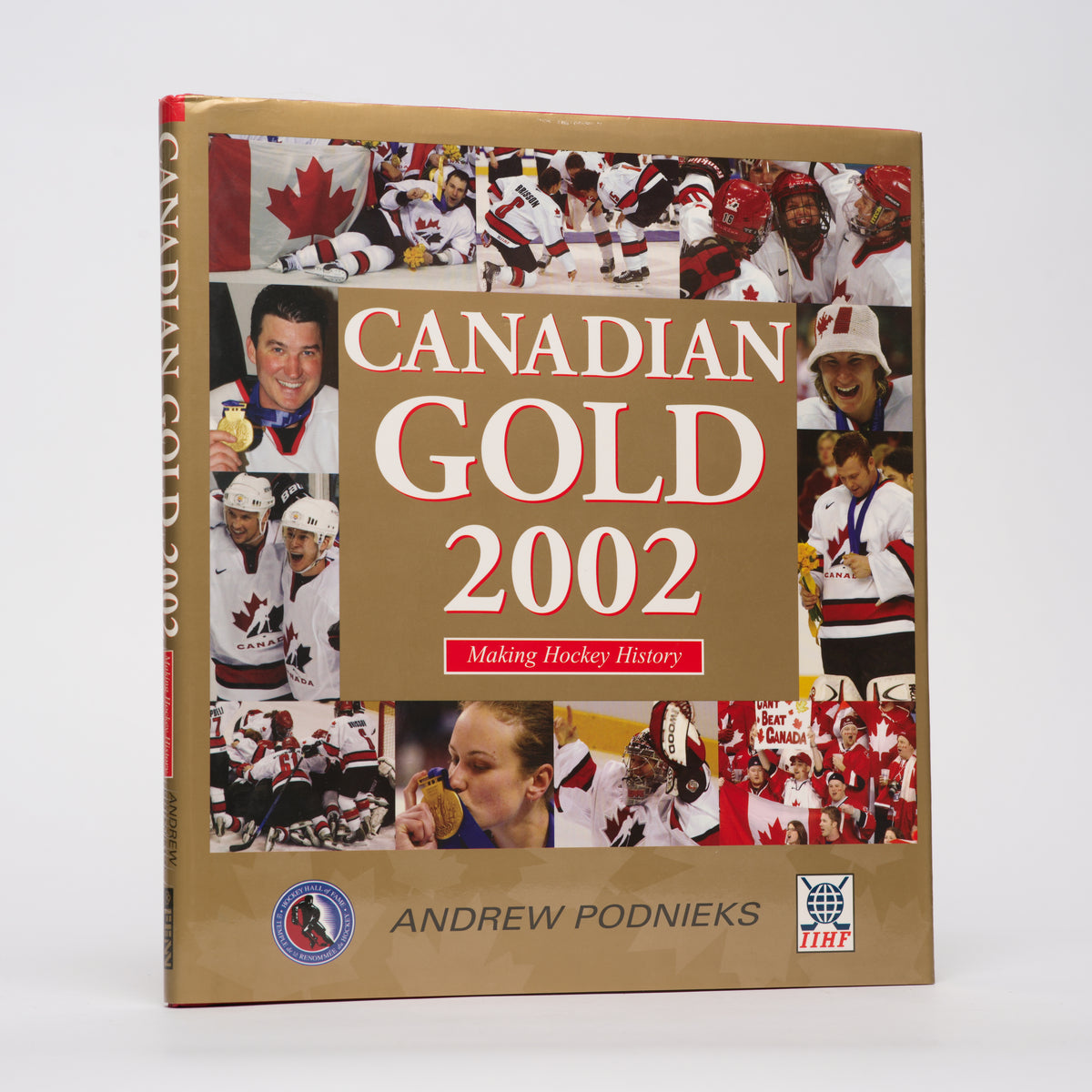 Canadian Gold 2002: Champions the World Over - Podnieks, Andrew