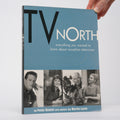 TV North: Everything You Wanted to Know About Canadian Television - Kenter, Peter; Levin, Martin (notes)