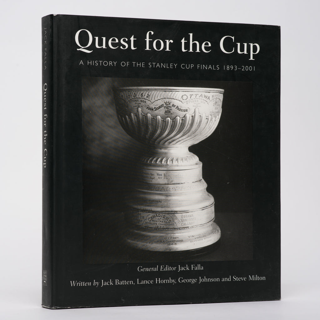 Quest for the Cup: A History of the Stanley Cup Finals, 1893-2001 - Falla, Jack; Johnson, George; Batten, Jack; Hornby, Lance; Milton, Steve
