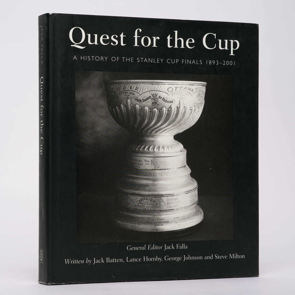Quest for the Cup: A History of the Stanley Cup Finals, 1893-2001 - Falla, Jack; Johnson, George; Batten, Jack; Hornby, Lance; Milton, Steve