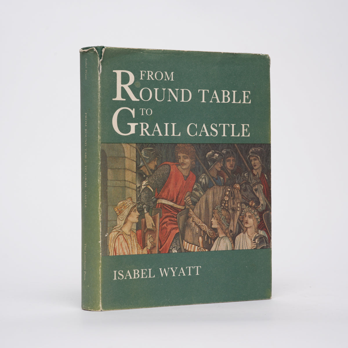 From Round Table to Grail Castle  - Wyatt, Isabel; Rudel, Joan (introduction)