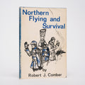 Northern Flying and Survival - Comber, Robert J.