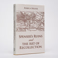 Spenser's Ruins and the Art of Recollection - Helfer, Rebeca