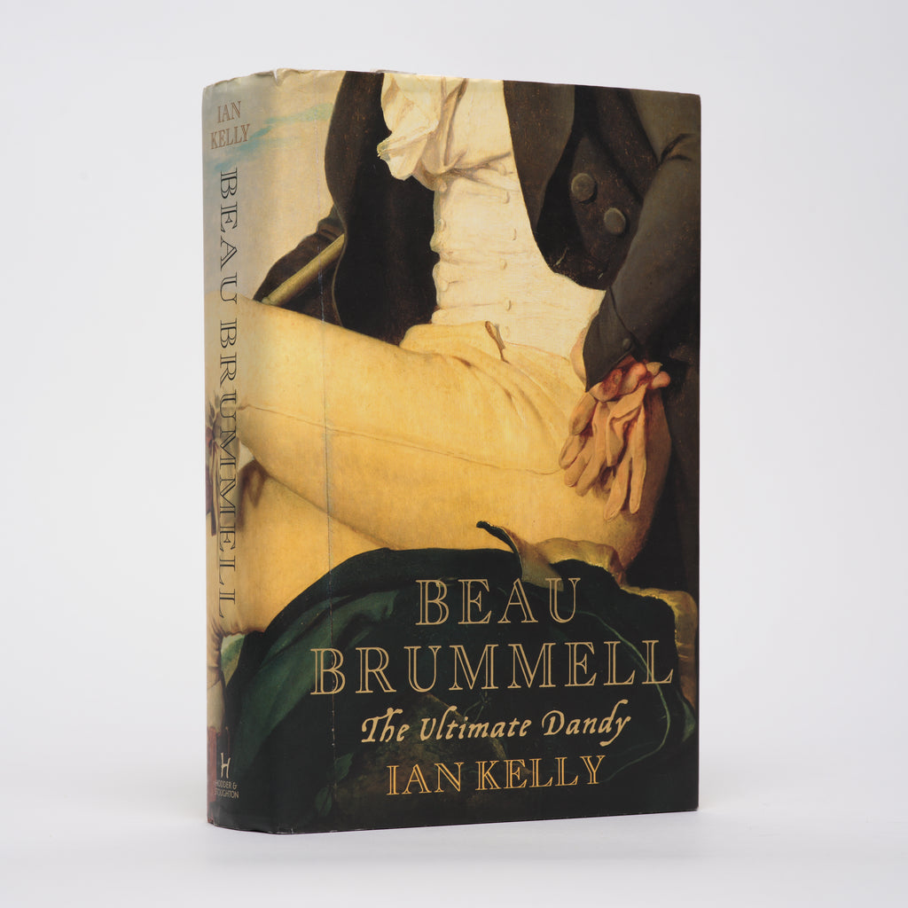Beau Brummell: The Ultimate Dandy - Kelly, Ian