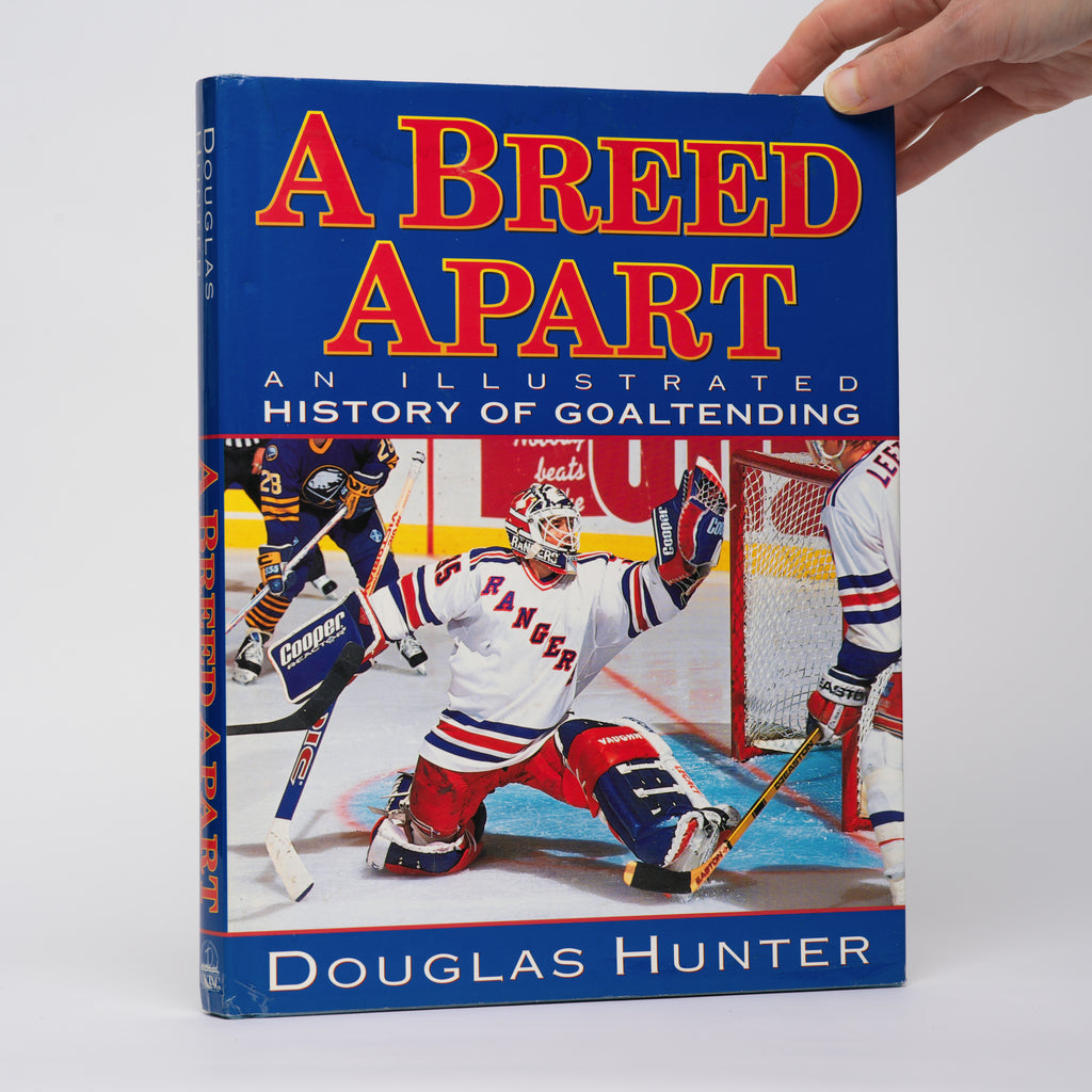 A Breed Apart: An Illustrated History of Goaltending - Hunter, Douglas