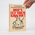 Don't Let Them Kiss You! A Cat's Guide to Choosing & Training People - Felidae, Dr. Thomas; Davenport, H. M.