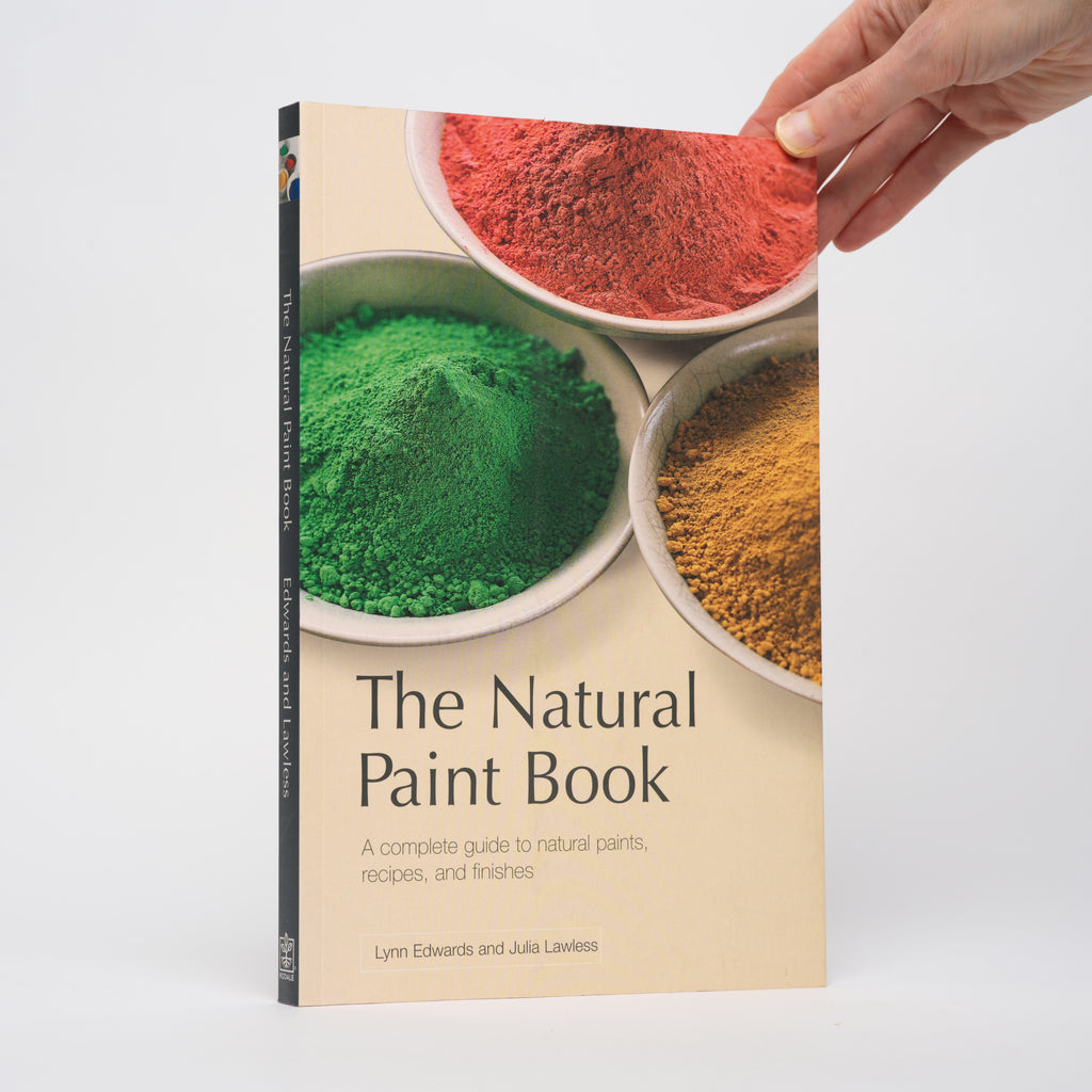 The Natural Paint Book: A Complete Guide to Natural Paints, Recipes, and Finishes - Edwards, Lynn; Lawless, Julia