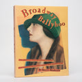Broadway Ballyhoo: The American Theater Seen in Posters, Photographs, Magazines, Caricatures, and Programs - Henderson, Mary C.