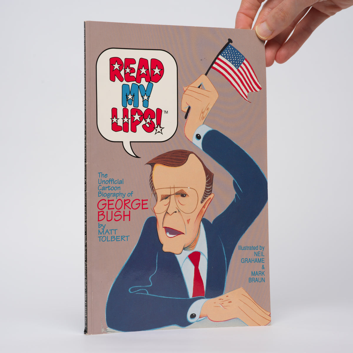 Read My Lips: The Unofficial Cartoon Biography of George Bush - Tolbert, Matt