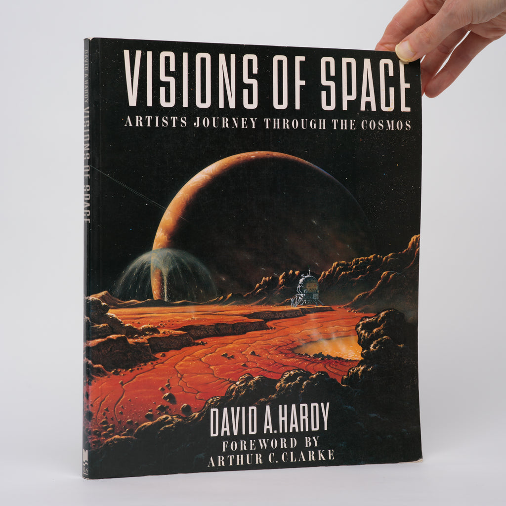 Visions of Space: Artists Journey Through the Cosmos - Hardy, David A.; Clarke, Arthur C.