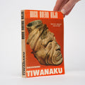 Discovering Tiwanaku (Bolivia Magica/Bolivia: Land of Magic Series) - Rojo, Hugo Boero; Bonel, Ricardo (translator)
