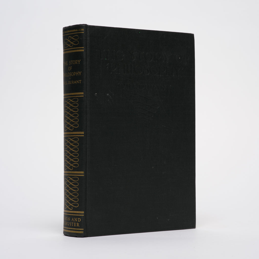 The Story of Philosophy: The Lives and Opinions of the Greater Philosophers - Durant, Will