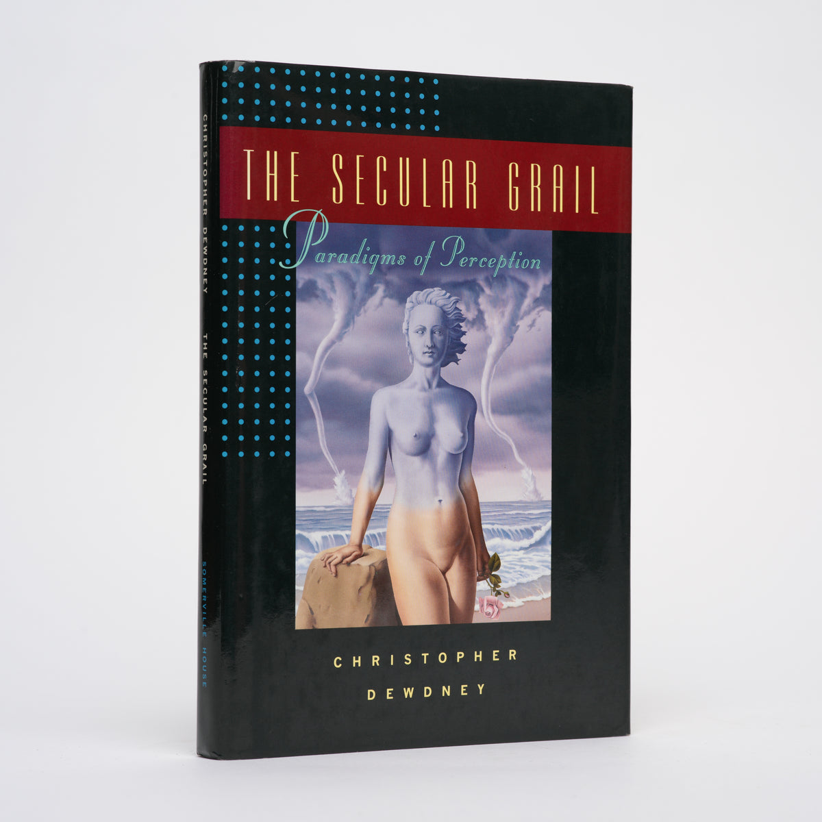 The Secular Grail: Paradigms of Perception [SIGNED] - Dewdney, Christopher