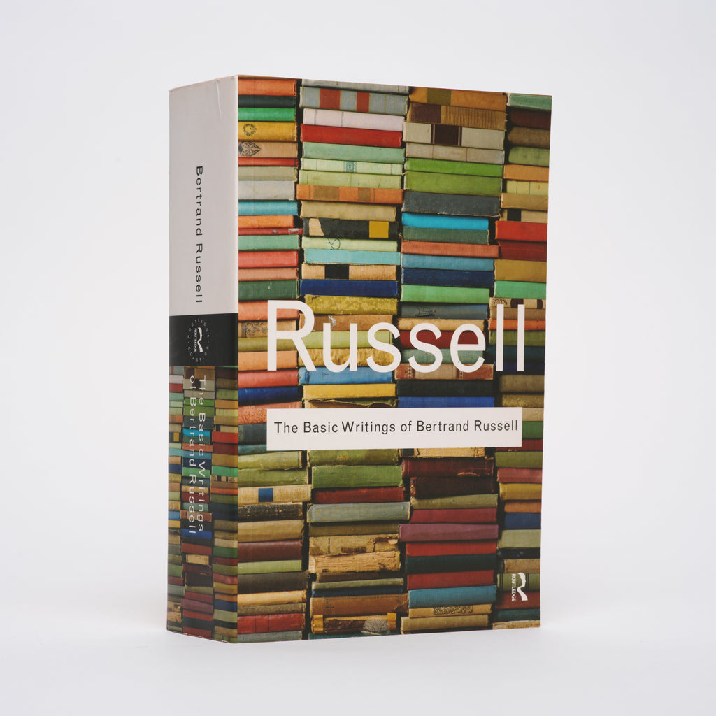 The Basic Writings of Bertrand Russell (Routledge Classics) - Russell, Bertrand; Egner, Robert E. (editor); Dennon, Lester E. (editor); Slater, John G. (introduction)