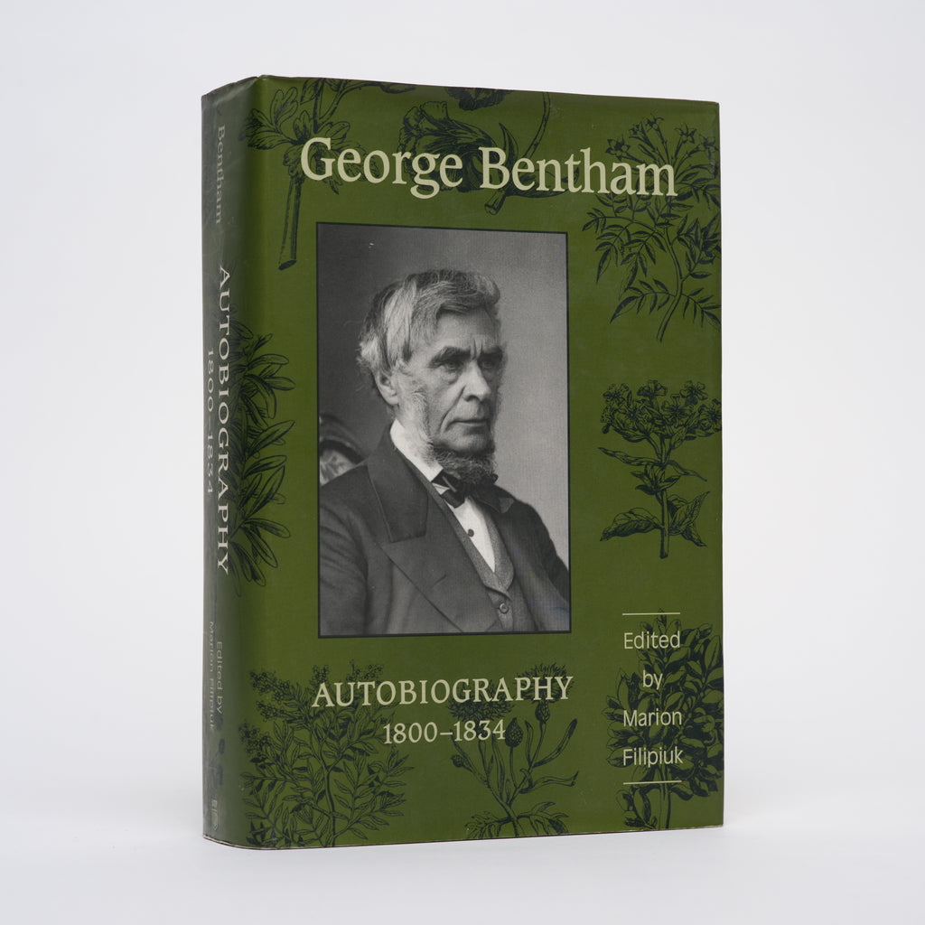 George Bentham: Autobiography, 1800-1834 - Bentham, George; Filipiuk, Marion (editor)