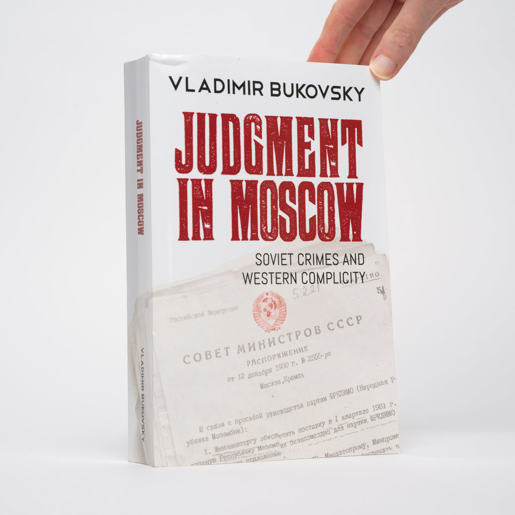 Judgment in Moscow: Soviet Crimes and Western Complicity - Bukovsky, Vladimir