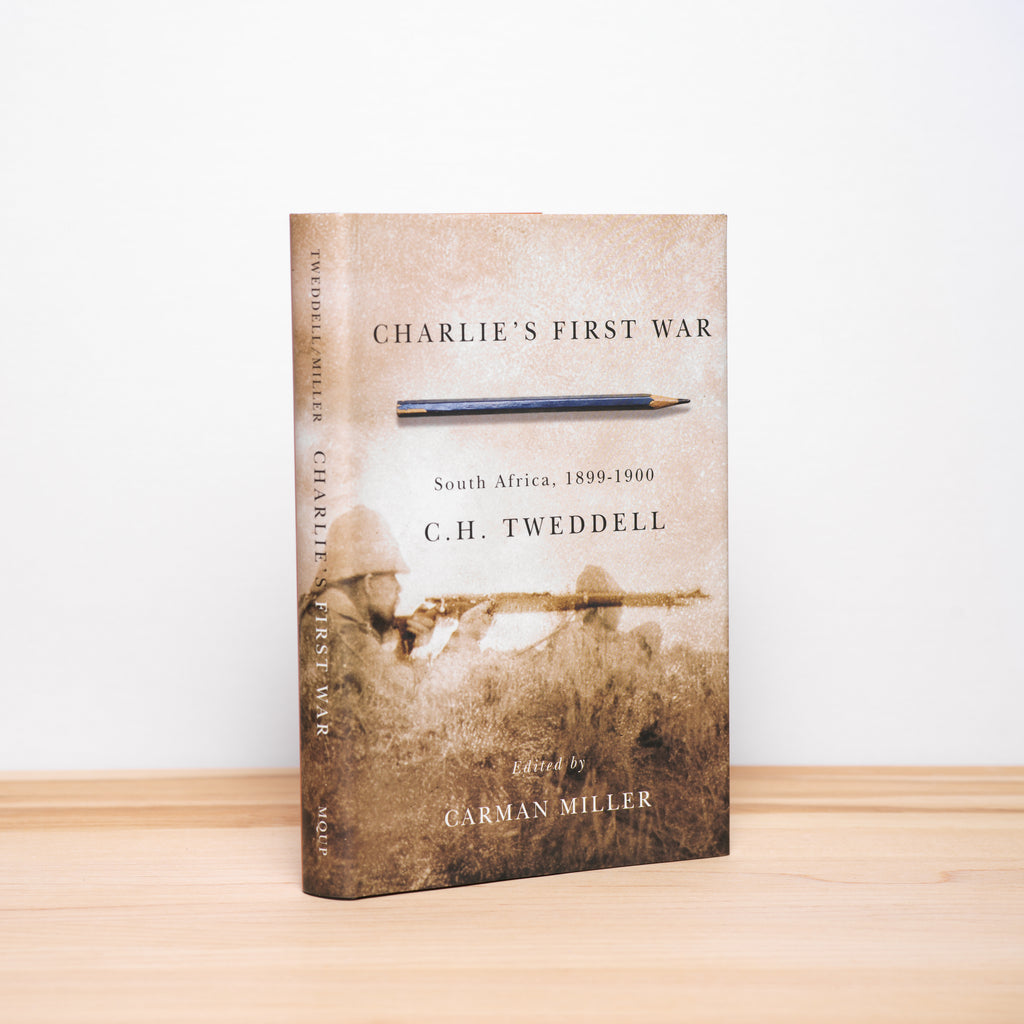 Charlie's First War: South Africa, 1899-1900 - Tweddell, C.H.; Miller, Carman