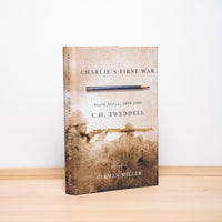 Tweddell, C.H.; Miller, Carman - Charlie's First War: South Africa, 1899-1900