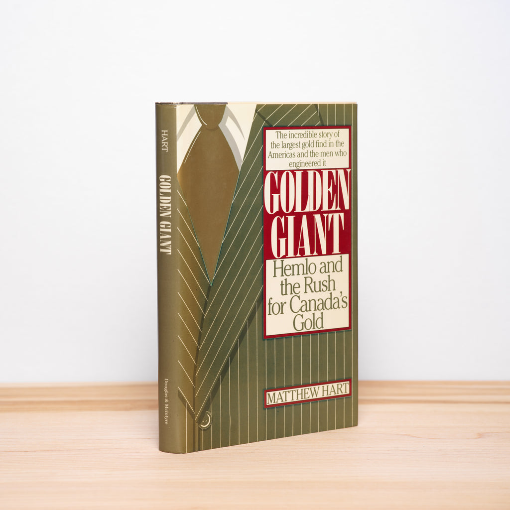 Golden Giant: Hemlo and the Rush for Canada's Gold - Hart, Matthew