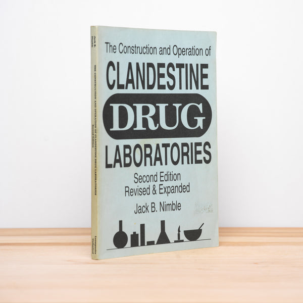 Nimble, Jack B. - The Construction and Operation of Clandestine Drug Laboratories