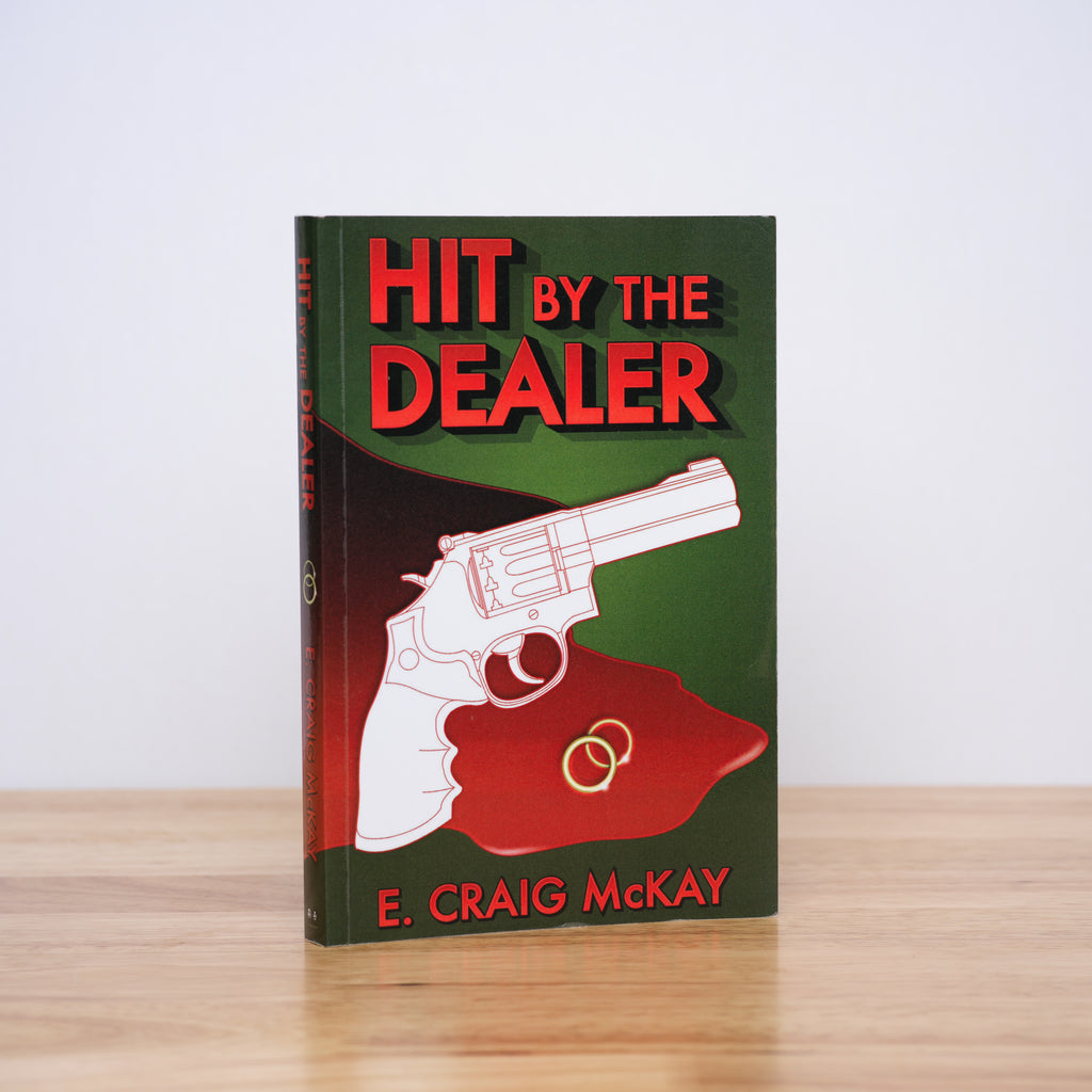Hit By the Dealer - McKay, E. Craig
