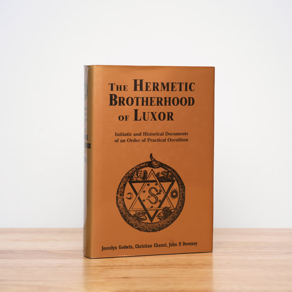 Godwin, Joscelyn; Chanel, Christian; Deveney, John Patrick - The Hermetic Brotherhood of Luxor: Initiatic and Historical Documents of an Order of Practical Occultism