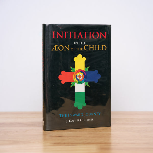 Gunther, J. Daniel - Initiation in the Aeon of the Child: The Inward Journey
