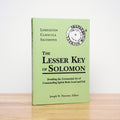 Peterson, Joseph H. (ed.) - The Lesser Key of Solomon: Detailing the Ceremonial Art of Commanding Spirits Both Good and Evil