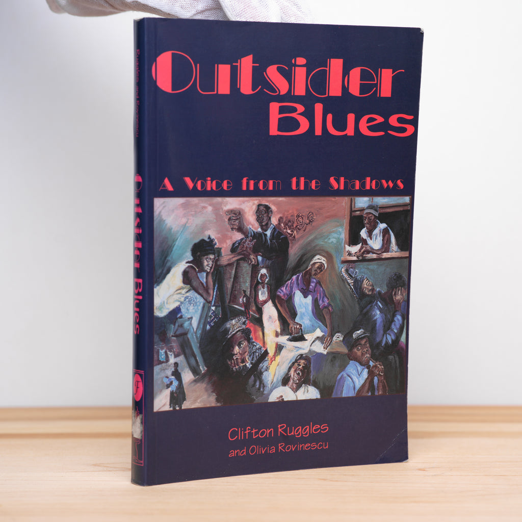 Outsider Blues: A Voice from the Shadows - Ruggles, Clifton; Rovinescu, Olivia