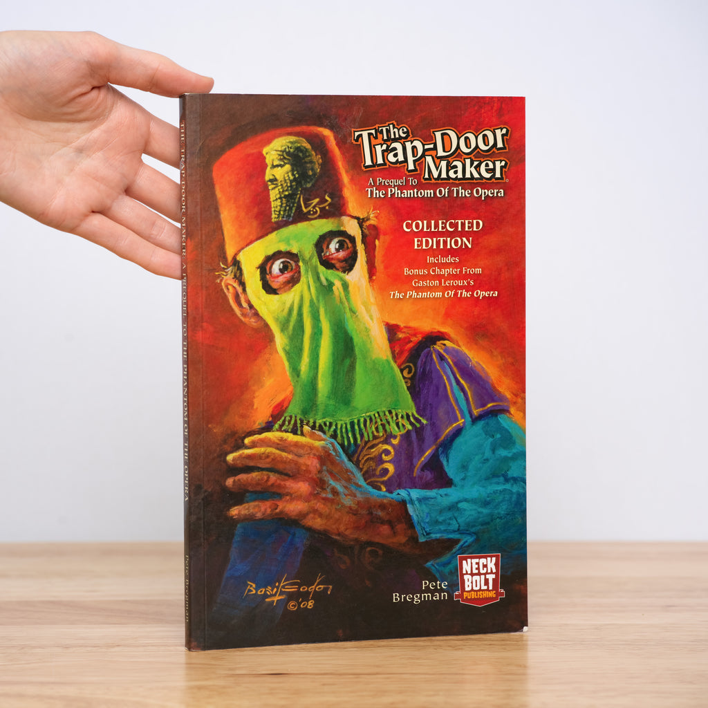 The Trap-Door Maker: A Prequel To The Phantom Of The Opera. Collected Edition - Bregman, Pete; Gogos, Basil (cover)