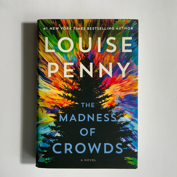 Penny, Louise - The Madness of Crowds (Hardcover)