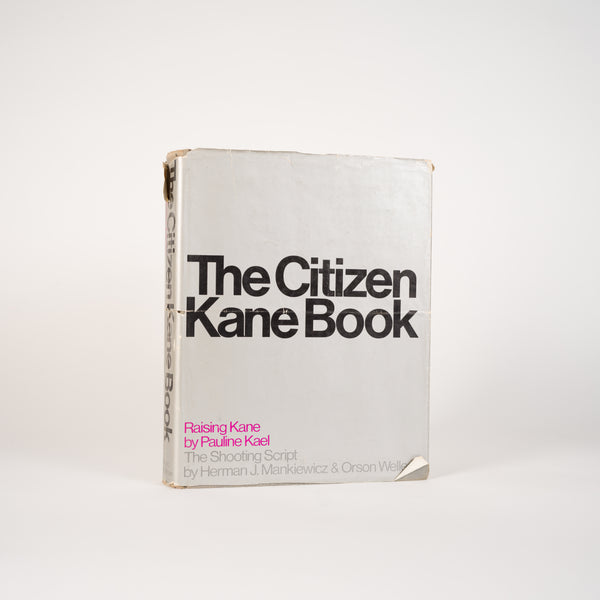 Kael, Pauline; Mankiewicz, Herman J.; Welles, Orson - The Citizen Kane Book: Raising Kane and The Shooting Script