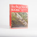 Those Born At Koona - Smyly, John; Smyly, Carolyn