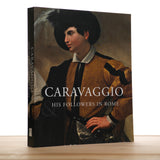 Franklin, David; Schutze, Sebastian - Caravaggio and His Followers in Rome