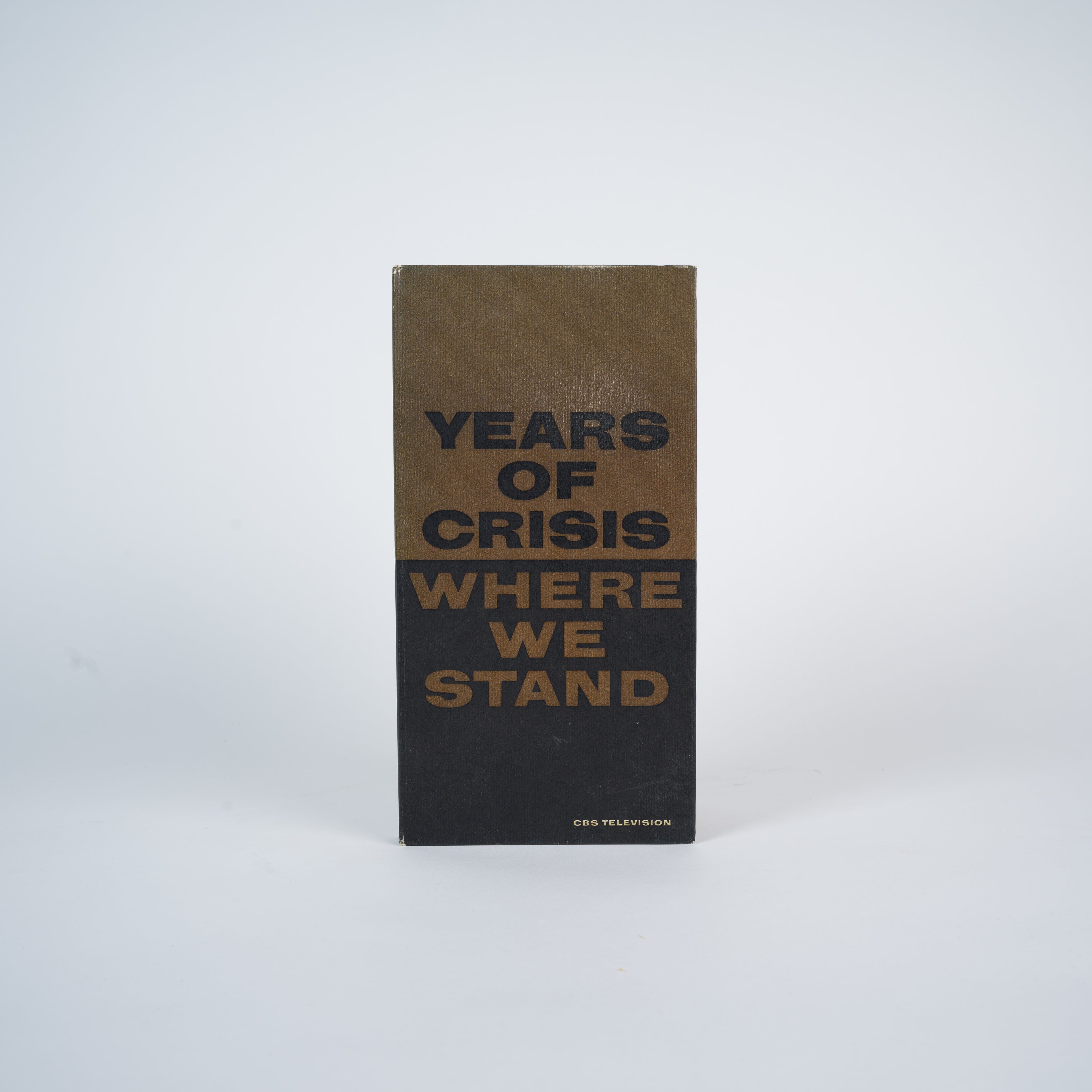 Years of Crisis Where We Stand - CBS Television