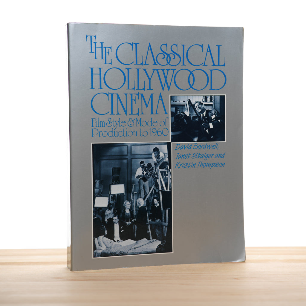 The Classical Hollywood Cinema: Film Style & Mode of Production to 1960 - Bordwell, David; Staiger, Janet; Thompson, Kristin