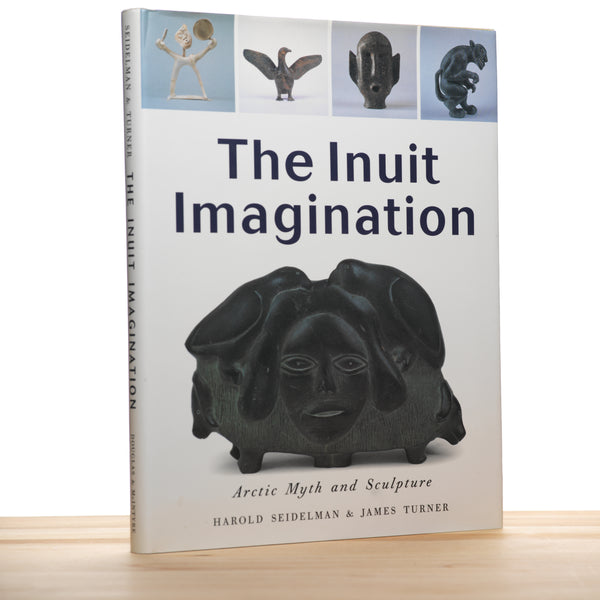 Seidelman, Harold; Turner, James - The Inuit Imagination