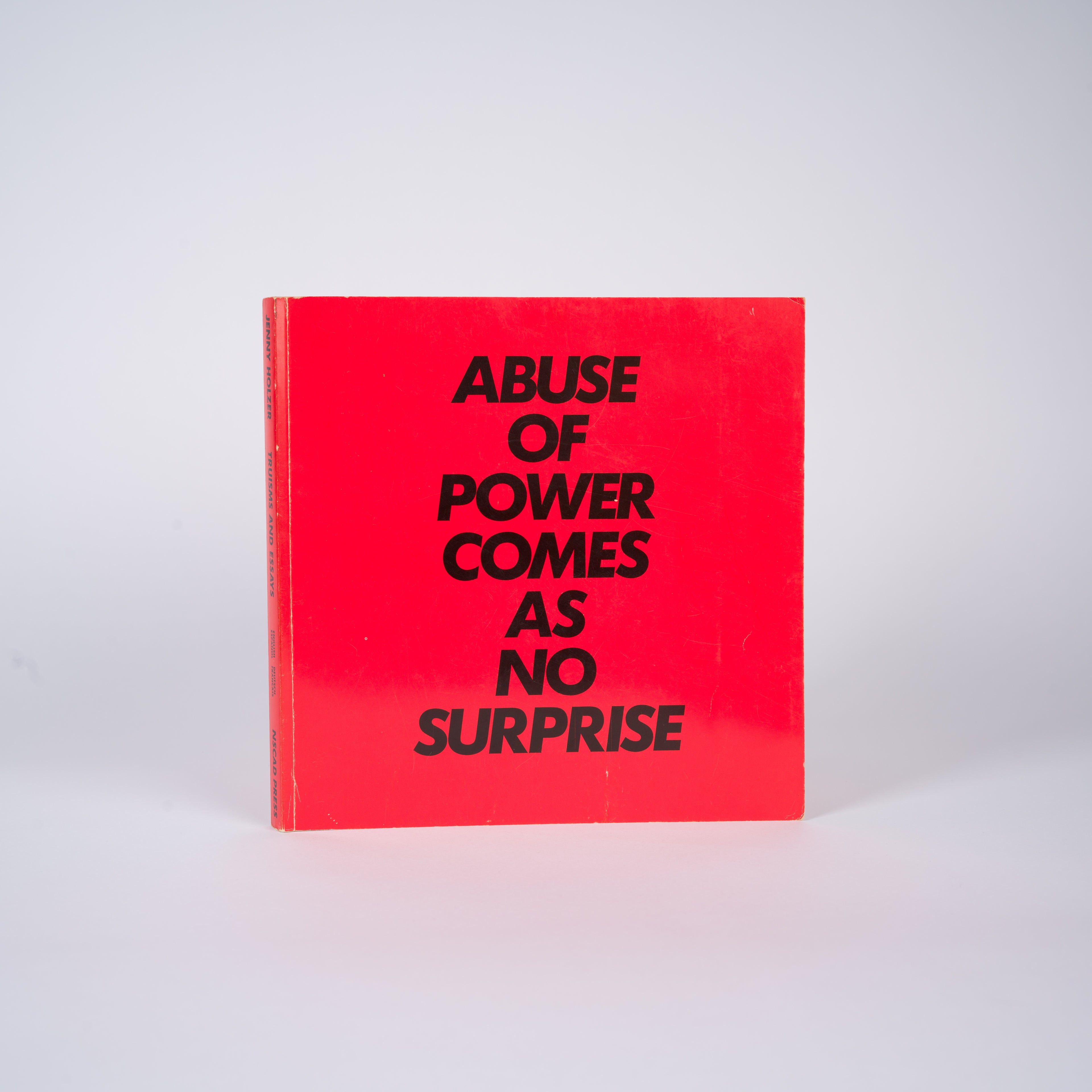 Truisms And Essays: Abuse of Power Comes As No Surprise - Holzer, Jenny