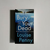 Penny, Louise - Bury Your Dead