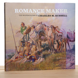 Stewart, Rick - Romance Maker: The Watercolors of Charles M. Russell