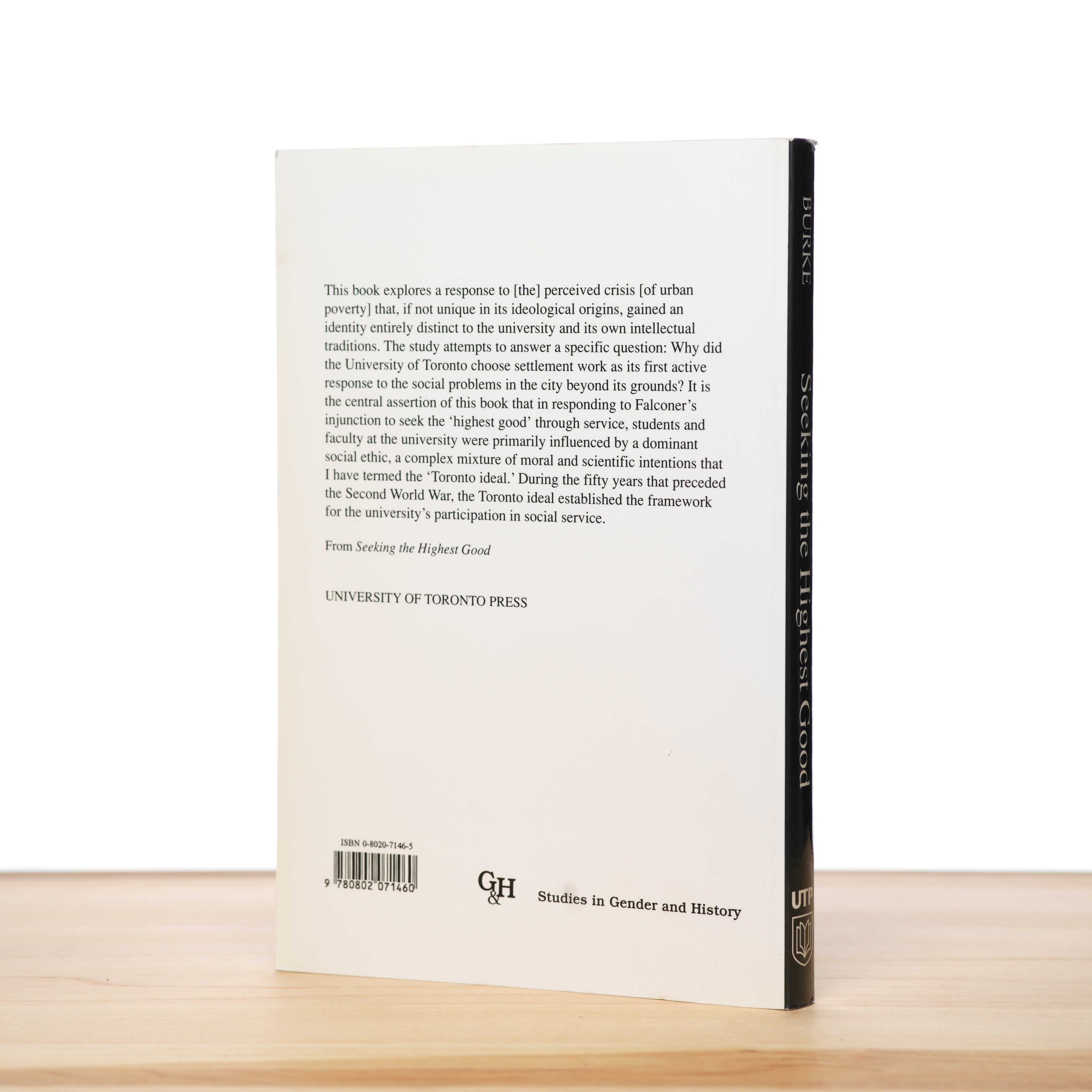 Seeking the Highest Good: Social Service and Gender at the University of Toronto 1888-1937 - Burke, Sara Z.